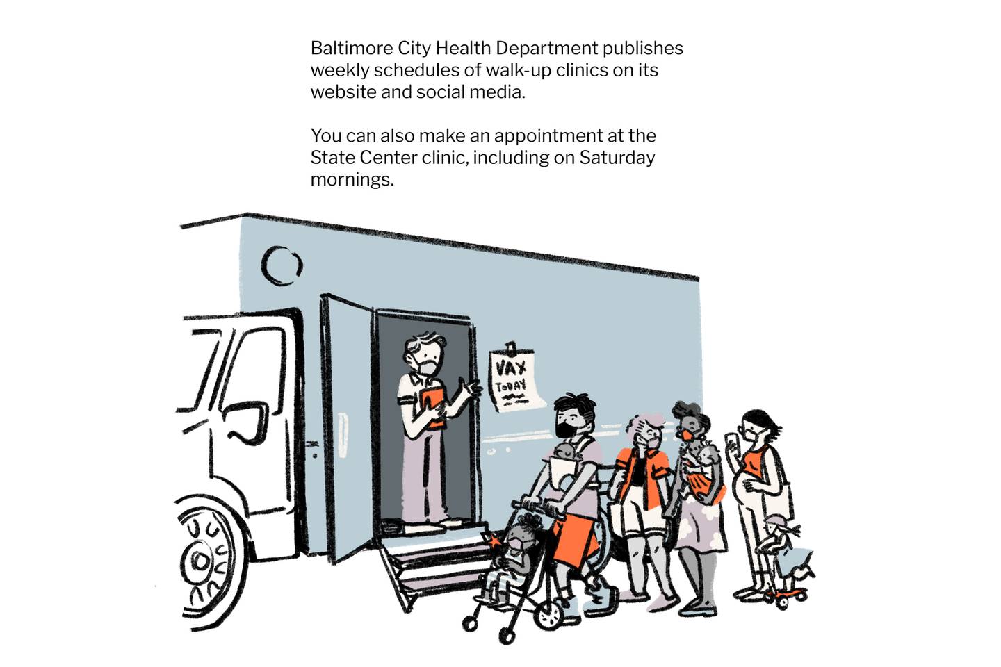 Baltimore City Health Department publishes weekly schedules of walk-up vaccine clinics on their website and social media.