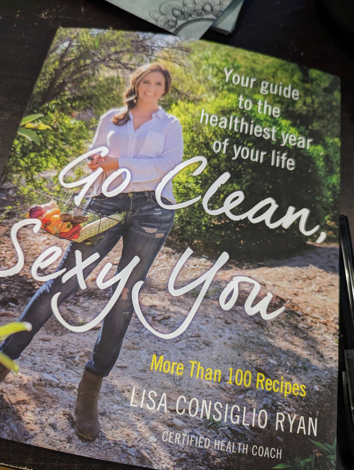 Lisa Consiglio Ryan's best-selling 2016 book "Go Clean Sexy You" offers straightforward advice on cleansing and then maintaining a balanced, healthy diet.