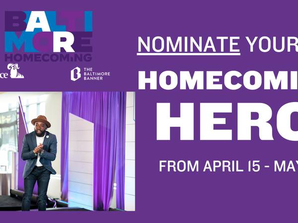 Nominate a Baltimore Homecoming Hero: Who’s making the city better?